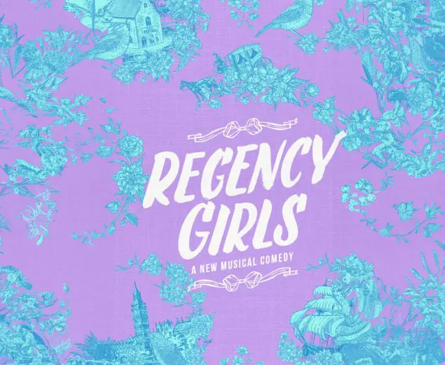 "Regency Girls" musical poster featuring bold white text on a lavender background with teal vintage illustrations of flowers, birds, a ship, and buildings framing the title.