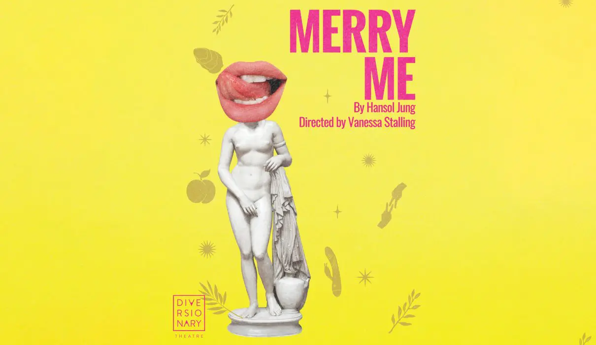 Collage-style promotional poster for the play Merry Me by Hansol Jung, directed by Vanessa Stalling, at Diversionary Theatre in San Diego. Features a classical nude statue with a large, surreal mouth licking its lips, set against a bright yellow background with fruit and leaf illustrations.