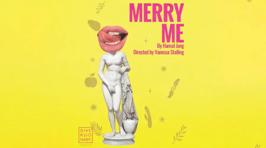 Collage-style promotional poster for the play Merry Me by Hansol Jung, directed by Vanessa Stalling, at Diversionary Theatre in San Diego. Features a classical nude statue with a large, surreal mouth licking its lips, set against a bright yellow background with fruit and leaf illustrations.